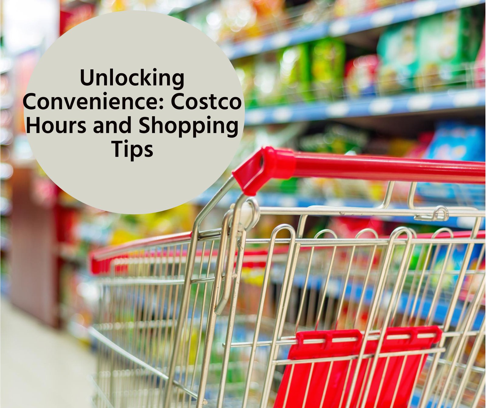 Unlocking Convenience: Costco Hours and Shopping Tips