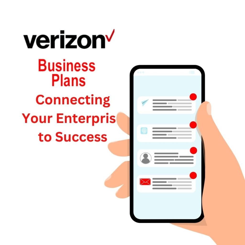 Verizon Business Plans Connecting Your Enterprise to Success