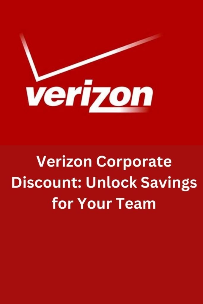 Verizon Corporate Discount Unlock Savings for Your Team