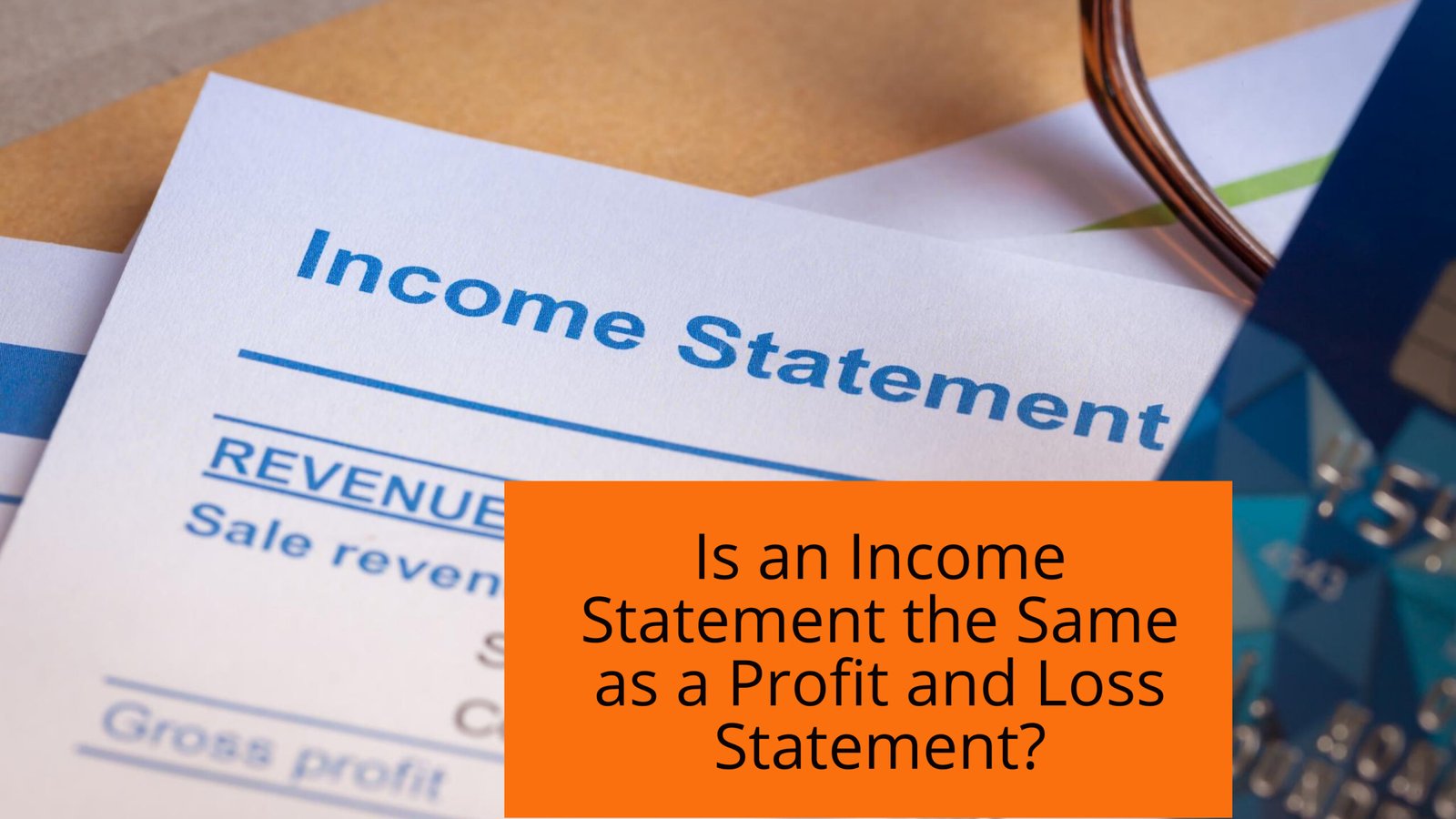 Is an Income Statement the Same as a Profit and Loss Statement?